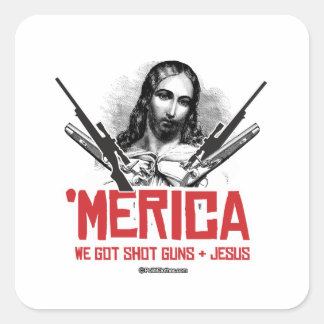 'Merica - We Got Guns and Jesus Square Sticker