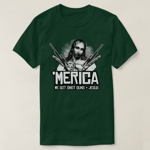 Merica _ We Got Guns and Jesus T_Shirt