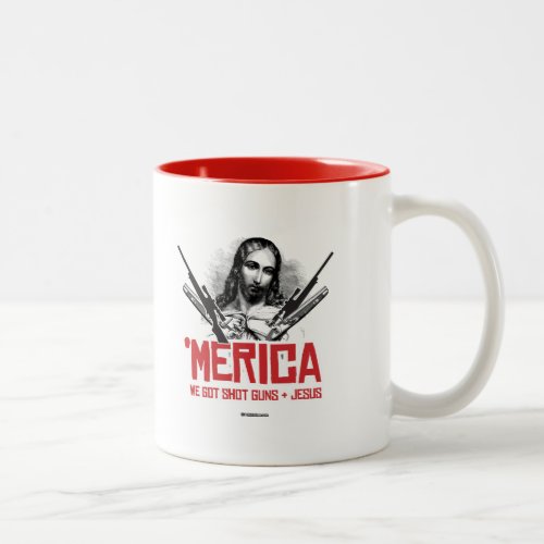 Merica _ We Got Guns and Jesus Two_Tone Coffee Mug