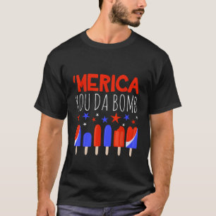 Merica You Da Bomb Popsicle USA Flag Stars Ice Po T-Shirt
