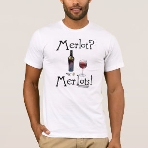 Merlot? Merlots! Tee. Funny wine shirt