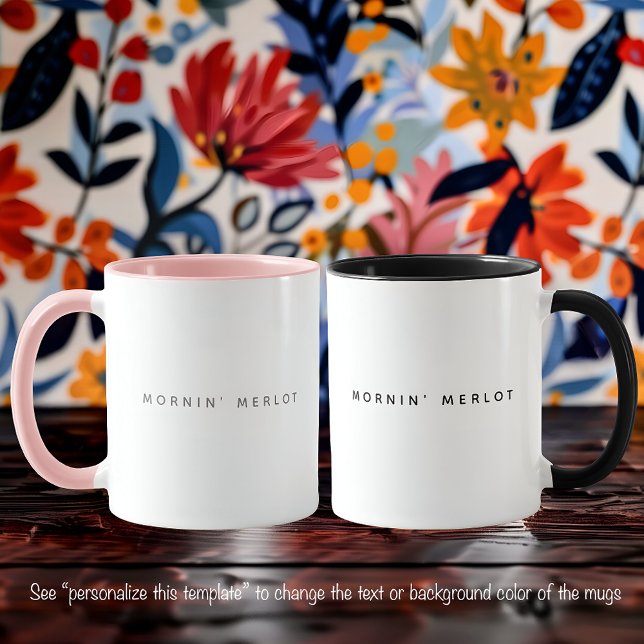 Merlot Wine Funny Quote Trendy Black Font Two Tone Mug (Creator Uploaded)