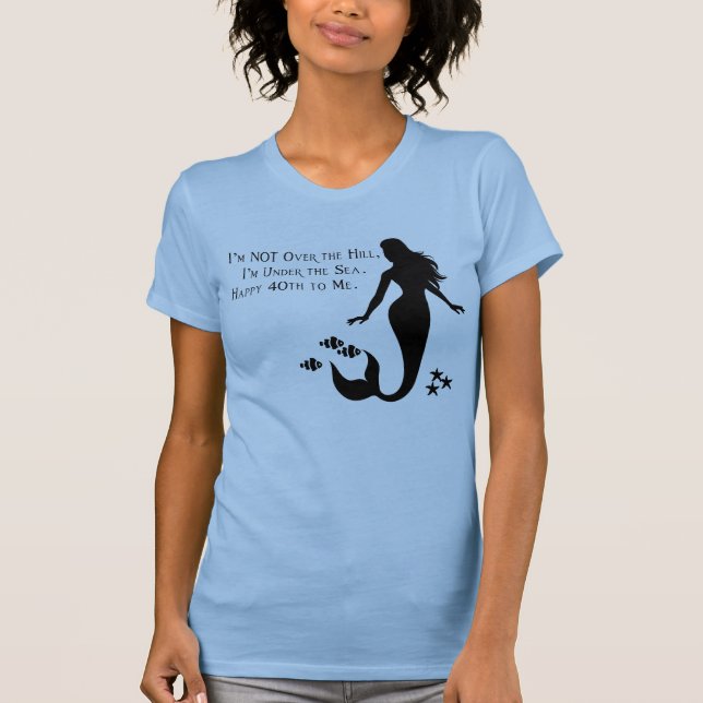 Mermaid 40th Birthday T-Shirt (Front)