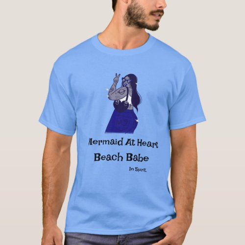 Mermaid at heart beach babe in spirit  T_Shirt