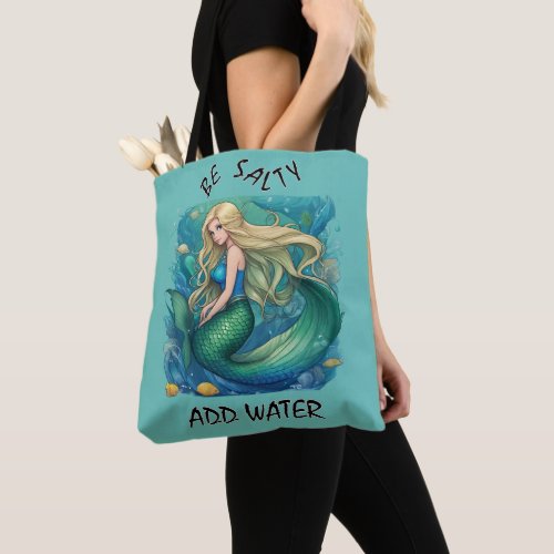 Mermaid Be Salty _ Add Water by Babe Monet Art Tote Bag
