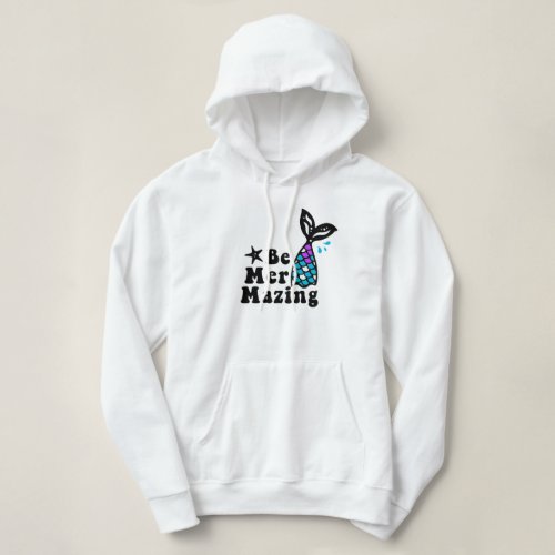 Mermaid Beach  Be Mermazing Hoodie