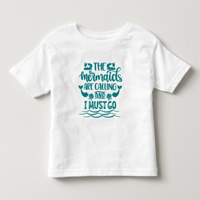 Mermaid Beach | The Mermaids Are Calling Toddler T-shirt (Front)