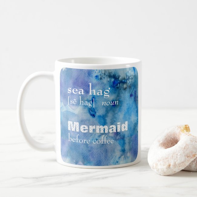 Mermaid Before Coffee | Funny Sea Hag Definition