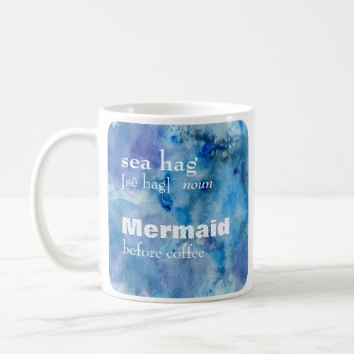 Mermaid Before Coffee  Funny Sea Hag Definition Coffee Mug