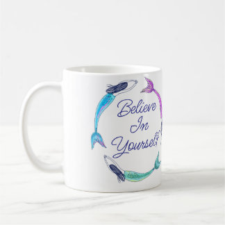 Mermaid - believe in yourself coffee mug