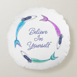 Mermaid - believe in yourself round pillow