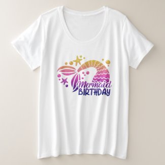 Mermaid Birthday Plus Size T-Shirt