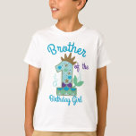 Mermaid Brother of the First Birthday Princess T-Shirt<br><div class="desc">Celebrate birthday with this special t-shirt,  personalized design</div>