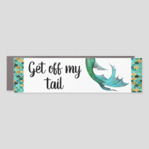 Mermaid Get off My Tail Bumper Car Magnet