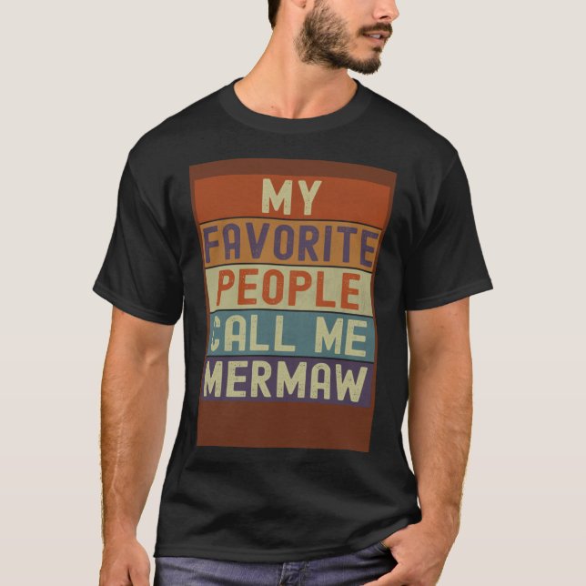 Mermaid Grandma My Favorite People Call Me Mermaw  T-Shirt (Front)