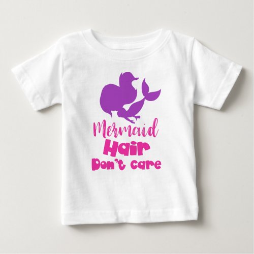 Mermaid Hair Dont Care Mermaid Silhouette Tail Baby T_Shirt