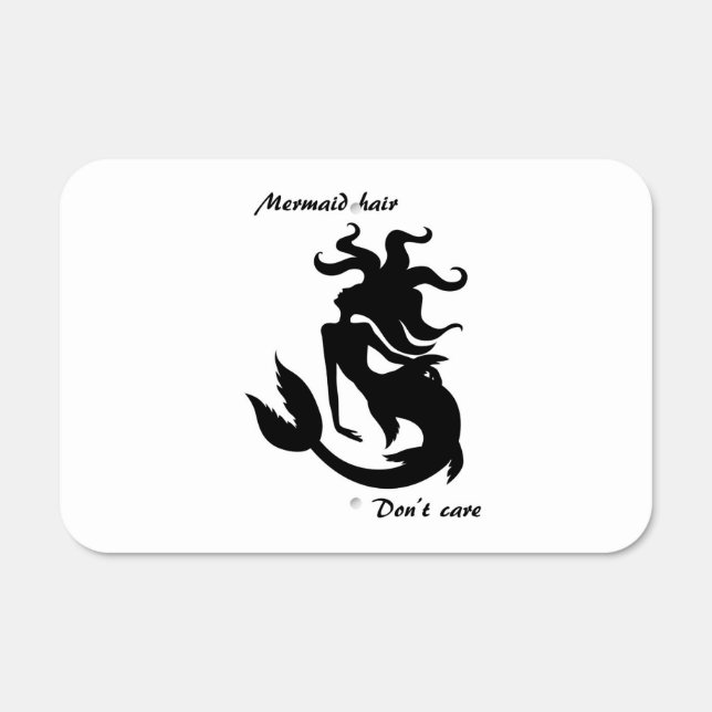 Mermaid Hair Don't Care Metal Sign (Front)