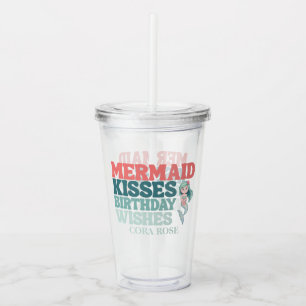 Mermaid Kisses Birthday Wishes Girls  Acrylic Tumbler