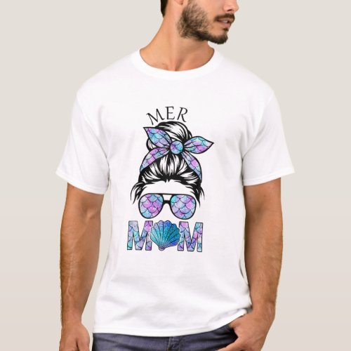 Mermaid Mama Mer Mom Messy Hair Bun Glasses Mother T_Shirt