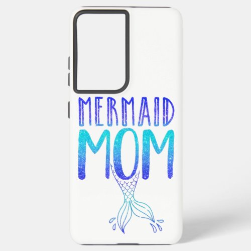Mermaid Mom Birthday Party product Gift for Moms Samsung Galaxy S21 Ultra Case