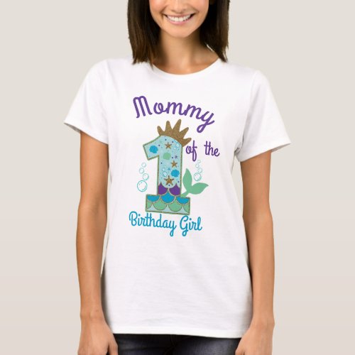 Mermaid Mommy of the First Birthday Princess T_Shirt