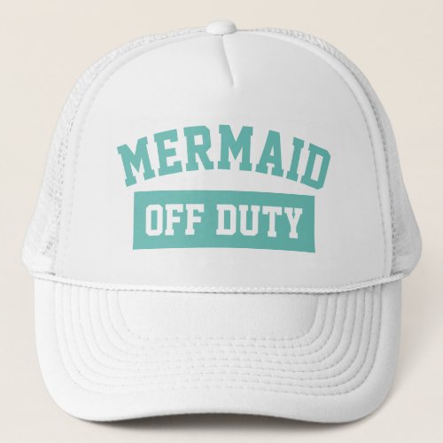Mermaid Off Duty Trucker Hat
