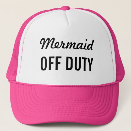 Mermaid Off Duty Trucker Hat