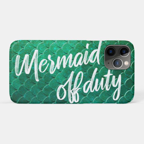 Mermaid Off Duty Turquoise Tail Scales iPhone 11 Pro Case