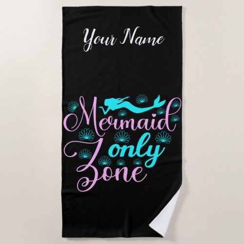 Mermaid Only Zone Beach Towel
