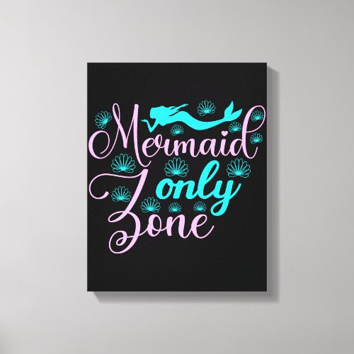 Mermaid Only Zone Canvas Print