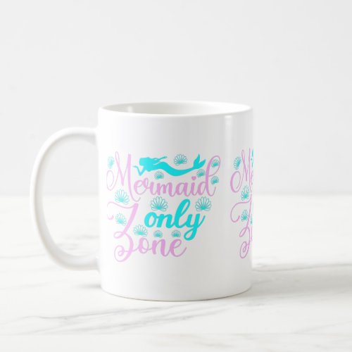 Mermaid Only Zone Coffee Mug