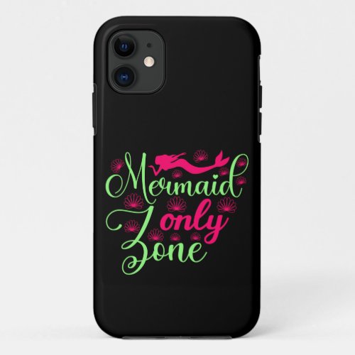 Mermaid Only Zone in Hot Pink and Neon Green iPhone 11 Case