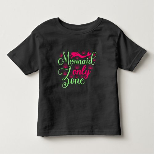 Mermaid Only Zone in Hot Pink and Neon Green Toddler T_shirt