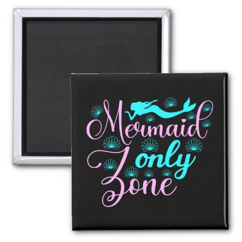 Mermaid Only Zone Magnet
