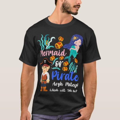 Mermaid Or Pirate Which One Will You Be Gender Rev T_Shirt