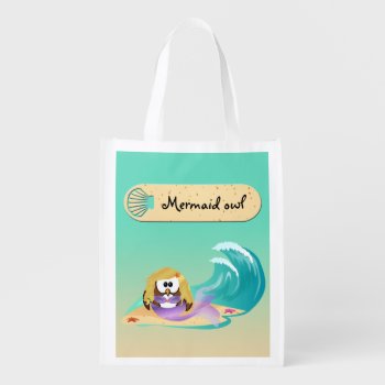 Mermaid Owl Reusable Grocery Bag by just_owls at Zazzle