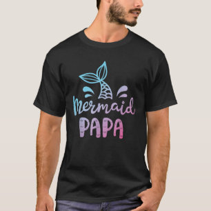 Mermaid Papa Funny Merman Dad Daddy Family Matchin T-Shirt