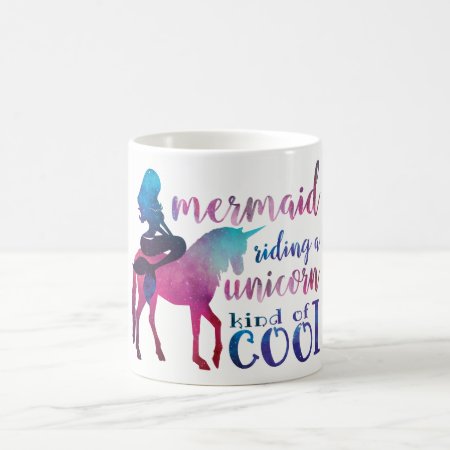 Mermaid Riding Unicorn Colorful Cool Quote Coffee Mug