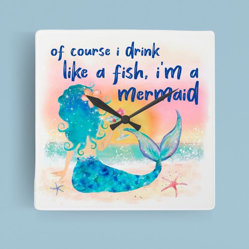 Mermaid Sea  Drink Like A Fish Tropical Beach Square Wall Clock