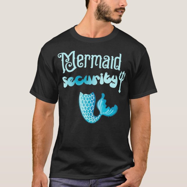 Mermaid security birthday gift for dad brother sis T-Shirt (Front)