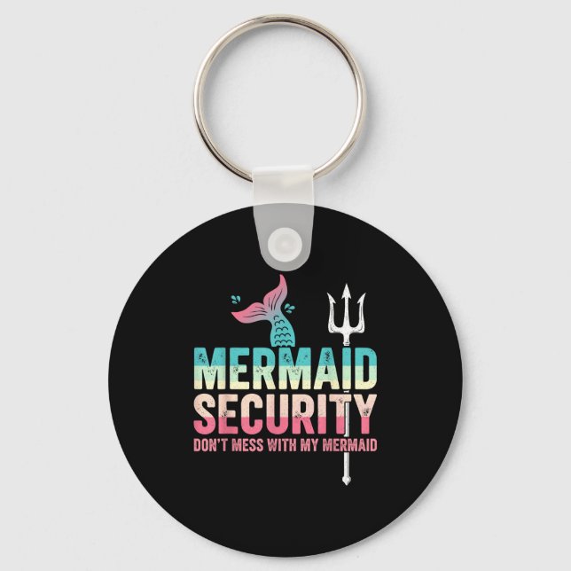 Mermaid Security Don't Mess With My Mermaid Father Keychain (Front)