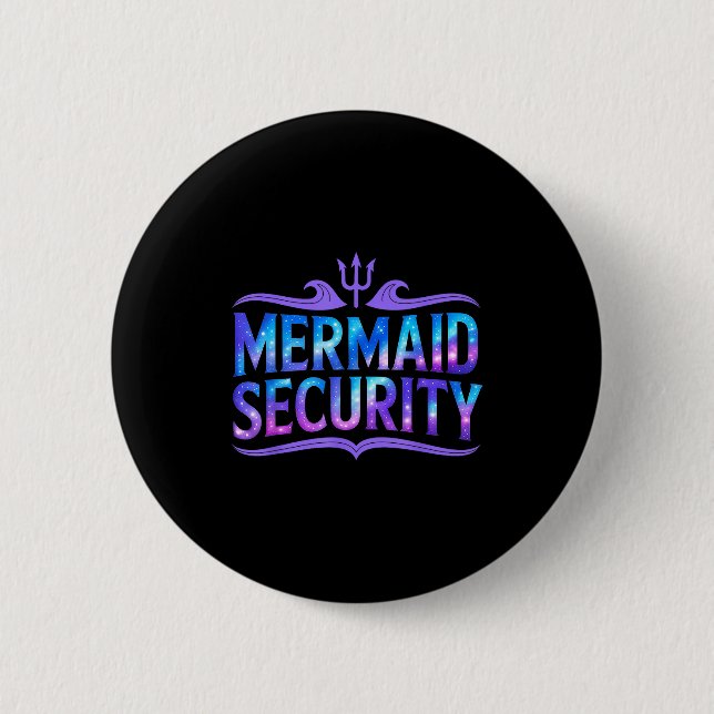 Mermaid Security Funny Dad Father Daughter Birthda Button (Front)