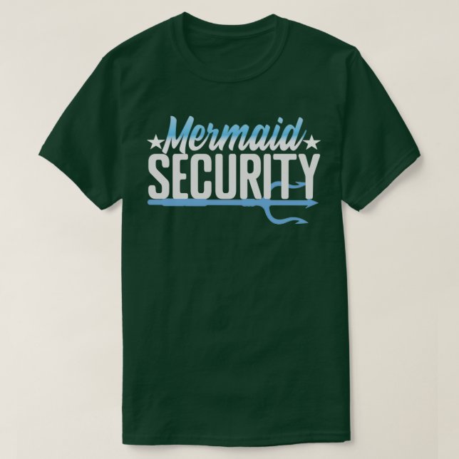 Mermaid Security Funny Mermaid Lover T-Shirt (Design Front)