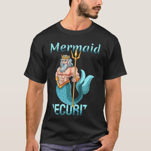 Mermaid Security Grandpa Dad Brother  T_Shirt