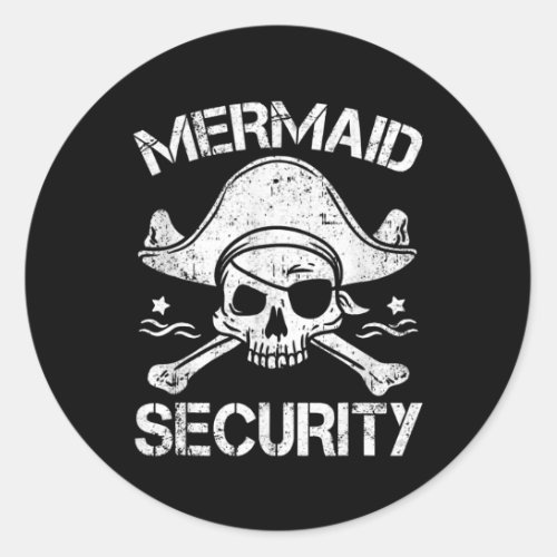 Mermaid Security Pirate Matching Family Party Dad Classic Round Sticker