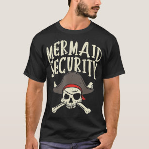 Mermaid Security Pirate Matching Family Party Dad  T-Shirt