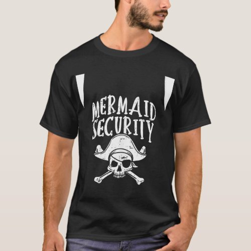 Mermaid Security Pirate Matching Family Party Dad T_Shirt