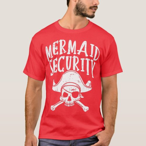 Mermaid Security Pirate Matching Family Party Dad  T_Shirt