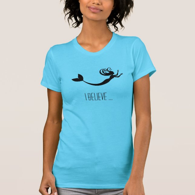 Mermaid Shirt - I believe (Front)