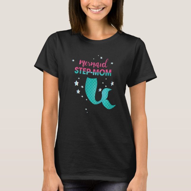 Mermaid Step-Mom Of The Birthday Matching Family S T-Shirt (Front)